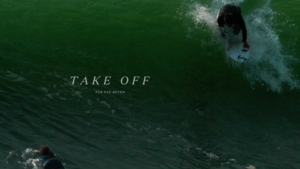 Tuto RVCA / Surf Session : Patrick Beven nous prépare au take-off