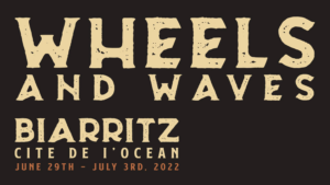 Biarritz : le Wheels and Waves revient pour une 11e édition !