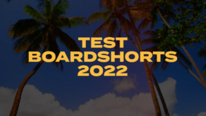 Test boardshorts surf été 2022 : Clément Roseyro les a testés pour vous