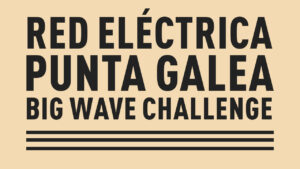 Red Eléctrica Punta Galea Big Wave Challenge
